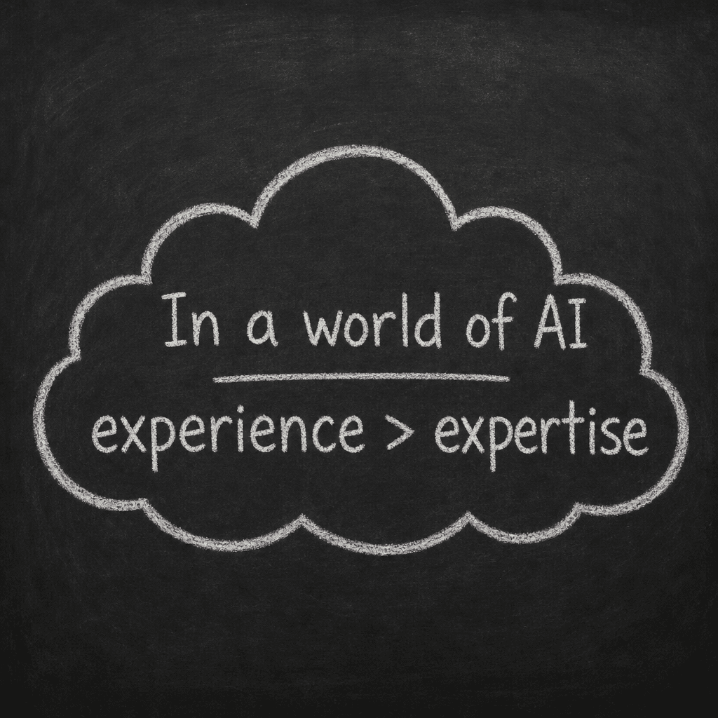Chalkboard drawing that says experience is more important than expertise in a world of AI
